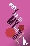 Michalopoulou, Amanda - Why I Killed My Best Friend