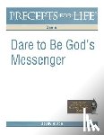 Arthur, Kay - Precepts for Life Study Guide: Dare to Be God's Messenger (Daniel)
