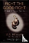 Newman, B. a. - Fight the Good Fight: A Mother's Legacy Lives On