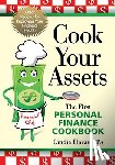 Haras, Cindie - Cook Your Assets: The First Personal Finance Cookbook