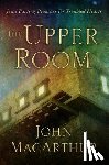 MacArthur, John - The Upper Room: Jesus' Parting Promises for Troubled Hearts