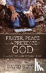 Butts, David - Prayer, Peace and the Presence of God