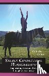 Hunter, Catherine - Sacred Connections Horsemanship: Empowering Horse and Rider Through Chakra Energy