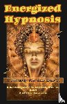 Christopher S. Hyatt, Calvin Iwema - Energized Hypnosis