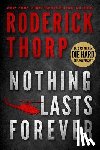 Thorp, Roderick - Thorp, R: Nothing Lasts Forever (Basis for the Film Die Hard