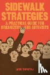 Tramutola, Larry - Sidewalk Strategies: A Practical Guide For Organizers and Activists