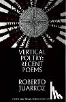 Juarroz, Roberto - Vertical Poetry: Recent Poems