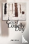 Clarke, John - Good Lonely Day