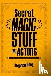 Book, Stephen - Secret Magic Stuff for Actors: Solutions for Almost Every Situation