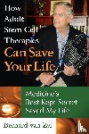 Van Zyl, Bernard - How Adult Stem Cell Therapies Can Save Your Life