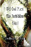 Collins, Joshua - Did God Plant the Forbidden Tree?