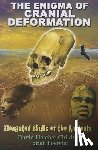 Childress, David Hatcher (David Hatcher Childress), Foerster, Brien (Brien Foerster) - Enigma of Cranial Deformation
