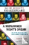 Shakespeare, William - A Midsummer Night's Dream: The 30-Minute Shakespeare