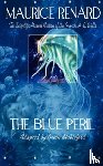 Renard, Maurice - The Blue Peril