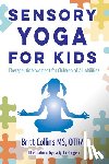 Collins, Britt - Sensory Yoga for Kids