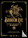 Walker, Mason - Bourbon Lore: Legends of American Whiskey