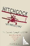 Raubicheck, Walter - Hitchcock and The Cold War: New Essays on the Espionage Films, 1956-1969