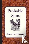Le Feuvre, Amy - Probable Sons