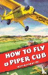 Aircraft, Inc Piper - How To Fly a Piper Cub