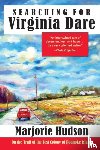 Hudson, Marjorie - Searching for Virginia Dare