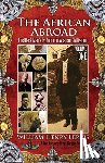Ferris, William Henry - The African Abroad: The Black Man's Evolution in Western Civilization (Volume One)