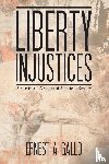 Gallo, Ernest A - Liberty Injustices