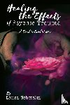 Schwalm, Laura - Healing the Effects of Psychic Trauma