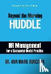 Gorczyca, Ann Marie - Beyond the Morning Huddle: HR Management for a Successful Dental Practice