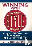 Hanes, John W. - Winning with Style: Six Proven Strategies to Forge Powerful Relationships