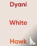  - Dyani White Hawk: Love Language