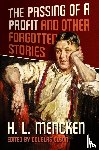 Mencken, Henry Louis - The Passing of a Profit and Other Forgotten Stories