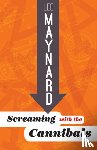 Maynard, Lee - Screaming with the Cannibals
