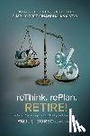 Durso, Paul L - Rethink. Replan. Retire!