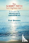 Brunton, Paul - The Short Path to Enlightenment