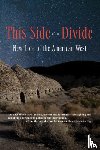 Vlautin, Willy, Bernheimer, Kate, Liu, Ken, Fontaine, Tessa - This Side of the Divide: New Lore of the American West