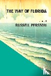 Persson, Russell - The Way of Florida: A Novel