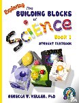 Keller, Rebecca W - Exploring the Building Blocks of Science Book 1 Student Textbook (softcover)