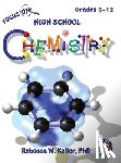 Keller, Rebecca W. - Focus on High School Chemistry Student Textbook (Hardcover)