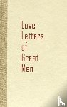  - Love Letters of Great Men