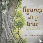 CARMICHAEL, AMY - FIGURES OF THE TRUE