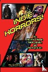 Atkinson, Barry - Indie Horrors The Unmissable, the Acceptible and the Forgettable