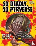 Howarth, Troy - So Deadly, So Perverse 50 Years of Italian Giallo Films
