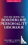 Rooney, Shehrina - The Big Book on Borderline Personality Disorder