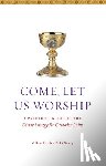 O'Grady, Patrick B. - Come, Let Us Worship