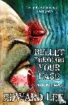 Lee, Edward - Bullet Through Your Face