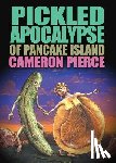 Pierce, Cameron - The Pickled Apocalypse of Pancake Island