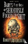 Devereaux, Robert - Baby's First Book of Seriously Fucked-up Shit