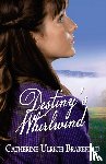 Brakefield, Catherine Ulrich - Destiny's Whirlwind