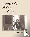 Dabelstein, Craig - Essays on the Modern Wind Band