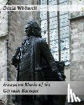 Dabelstein, Craig - Essays on Music of the German Baroque: Philosophy and Performance Practice
